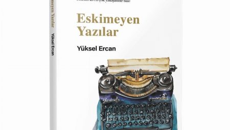 Yüksel Ercan’dan ‘Eskimeyen Yazılar’