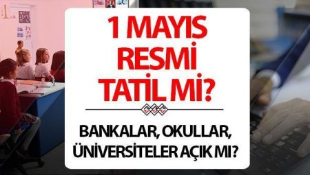 1 Mayıs resmi tatil mi? 1 Mayıs’ta 4 gün tatil olur mu? Resmi tatil takvim ayrıntıları