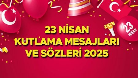 23 NİSAN KUTLAMA MESAJLARI VE SÖZLERİ 2025 (En hoş seçenekler) || Atatürk fotoğraflı, yeni, kurumsal, uzun, kısa, manalı 23 Nisan Ulusal Egemenlik ve Çocuk Bayramı sözleri ve bildirileri…