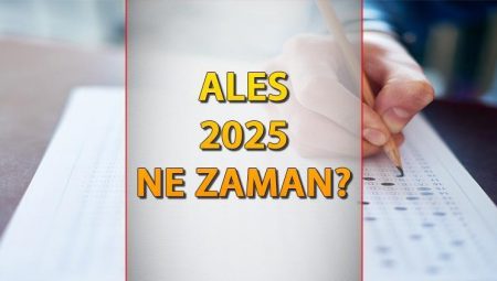 ALES 2025 ne vakit? Müracaat süreci sona erdi! ALES imtihan yerleri ve giriş evrakları açıklandı mı?