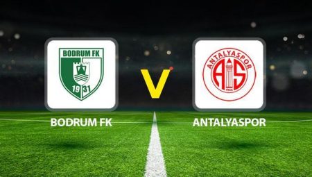 Bodrum FK Antalyaspor maçı ne vakit saat kaçta hangi kanalda?