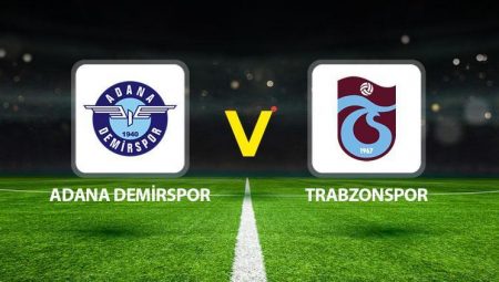 Canlı anlatım – Adana Demirspor – Trabzonspor (Süper Lig 32. hafta)