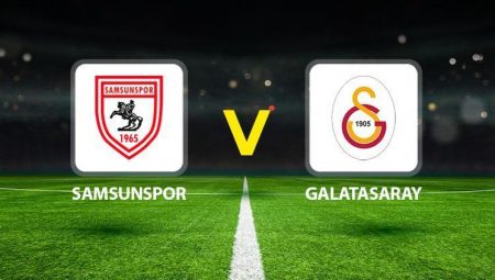 Canlı anlatım: Samsunspor – Galatasaray maçı
