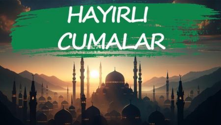 CUMA İLETİSİ: Fotoğraflı, kısa, ayetli, yeni, manalı, yazılı Cuma iletileri ve güzel cumalar dilekleri