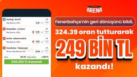 Fenerbahçe’nin geri dönüşünü bildi, 324.39 oran tutturarak 249 bin TL kazandı!