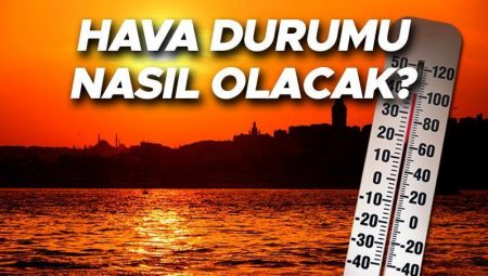 Hava durumu iddiaları vilayet il 22 Nisan 2025 | Yarın hava nasıl olacak, İstanbul’da yağmur yağacak mı? Meteoroloji: Sıcaklıklar mevsim normalleri üzerine çıkacak…