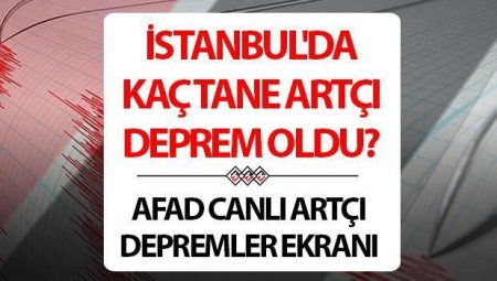 İstanbul’da kaç tane artçı sarsıntı oldu 23 Nisan 2025? | Bugün İstanbul’da kaç tane zelzele oldu, az evvel sarsıntı mi oldu? Bakan Yerlikaya kritik rakamı açıkladı… Son artçı sarsıntılar takip ekranı AFAD ve Kandilli Rasathanesi!