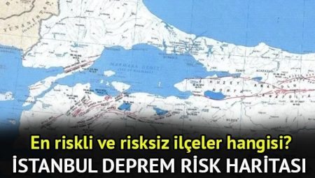İstanbul’da zelzele riski en yüksek ilçeler haritası 2025 || İstanbul’da sarsıntı riski az ve yüksek olan ilçeler hangileri?