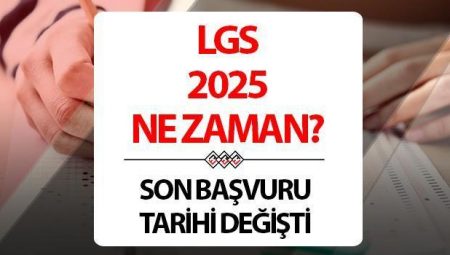 LGS 2025 SON MÜRACAAT TARİHİ || MEB imtihan ve müracaat takvimi: Tarihler uzatıldı! LGS imtihan ve müracaatları ne vakit?