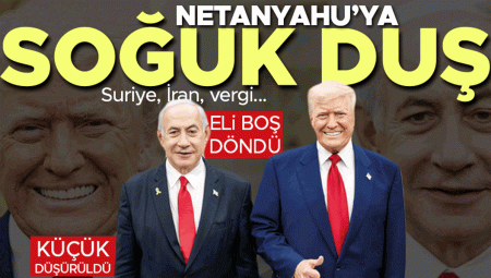 Netanyahu Trump’a şikâyete gitti: Türkiye övgüsü dinleyip döndü