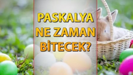 Paskalya ne vakit bitiyor? Piyasalarda bayram arası! İşte Paskalya Bayramı başlangıç ve bitiş tarihi