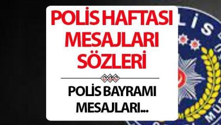 POLİS HAFTASI KUTLAMA BİLDİRİSİ: 10 Nisan Polis Bayramı iletileri ve kelamları… Polis Haftası ile ilgili kelamlar derlemesi