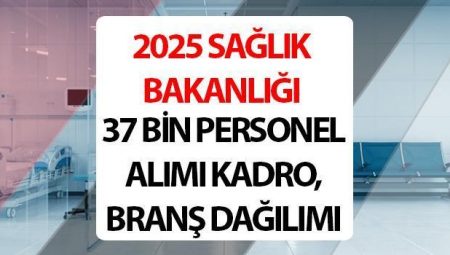 Sağlık Bakanlığı 37 bin personel alımı müracaat tarihi aşikâr oldu mu, müracaat kılavuzu yayınlandı mı? Sağlık Bakanlığı personel alımı 2025 takım ve branş dağılımı