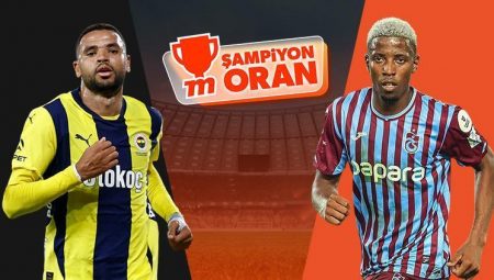 Süper Lig’de Fenerbahçe’nin Trabzonspor’u ağırlayacağı maçın heyecanı Şampiyon Oranlar ile Misli’de!
