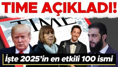 Time dergisi 2025 yılının en tesirli 100 ismini açıkladı: Trump, Şara, Pelicot, Adrien Brody…