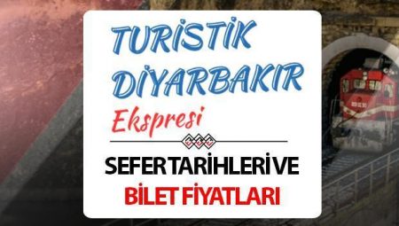 Turistik Diyarbakır Ekspresi tren güzergahı, bilet fiyatları ve sefer tarihleri.. Ankara Diyarbakır turistik treni yataklı fiyatlar ne kadar?