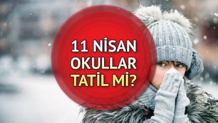 Yarın okullar tatil mi? 11 Nisan 2025 hangi vilayetlerde ve ilçelerde okullar tatil? Son dakika kar yağışı haberleri…