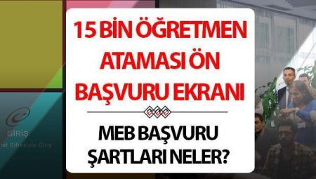 15 BİN ÖĞRETMEN ATAMASI BAŞVURU EKRANI VE KILAVUZU (ilkatama.meb.gov.tr)| 2025 kontratlı öğretmenlik ön müracaatları ne vakit bitecek, müracaat kaideleri neler? MEB müracaat tarihleri 2025!