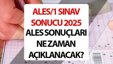 ALES/1 İMTİHAN SONUÇLARI 2025 TARİHİ || ALES sonuçları ne vakit açıklanır 2025, ayın kaçında?