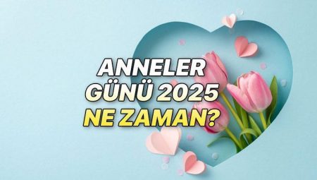 ANNELER GÜNÜ 2025 TARİHİ || 🌸 Anneler Günü ne vakit Türkiye’de hangi gün kutlanır? Anneler Günü’ne kaç gün kaldı, bu hafta sonu mu?