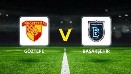 Canlı anlatım: Göztepe – Başakşehir maçı (Süper Lig)