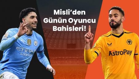 City’nin iç saha golcüsü Marmoush, Cunha ve Larsen Wolves’u sırtlamaya devam ediyor! İşte Misli’den günün oyuncu bahisleri