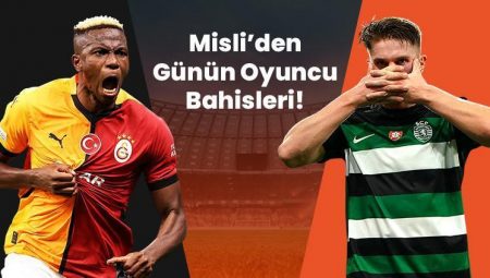 Günün golcüleri: Victor Osimhen ve Viktor Gyökeres! İşte Misli’den günün oyuncu bahisleri