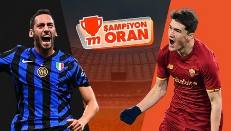 Inter – Roma çabası Şampiyon Oranlar ile Misli’de!