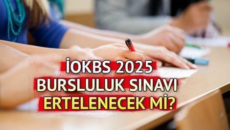 İOKBS BURSLULUK SINAVI 2025 | MEB duyurdu! Bursluluk sınavı ertelendi mi, ertelenecek mi? İOKBS sınavı ne vakit, saat kaçta?