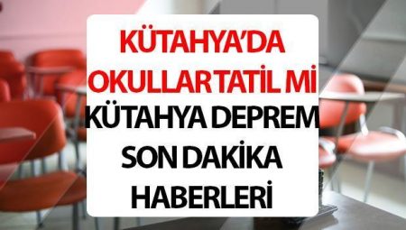 Kütahya’ da okullar tatil mi son dakika? 25 Nisan bugün Kütahya’da okullar tatil mi, hangi ilçelerde tatil? Kütahya Valisi açıkladı!