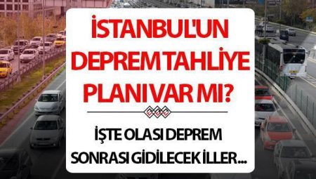 Sarsıntı tahliye planı İstanbul | İstanbul’un sarsıntı tahliye planı var mı? Büyük sarsıntıda İstanbul nasıl tahliye edilecek? AFAD tahliye noktalarını yayınladı! İşte İstanbulluların gideceği vilayetler…