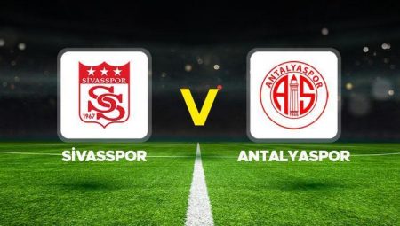 Sivasspor Antalyaspor maçı ne vakit, saat kaçta, hangi kanalda? Sivasspor Antalyaspor Süper Lig maçı canlı yayın bilgisi…