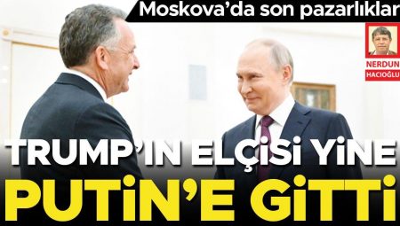 Trump’ın elçisi yeniden Putin’e gitti