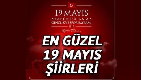 19 MAYIS ŞİİRLERİ 2025 KISA UZUN: En hoş, manalı, 2,3,4,5,6 kıtalık 19 Mayıs Atatürk’ü Anma Gençlik ve Spor Bayramı şiirleri için seçenekler