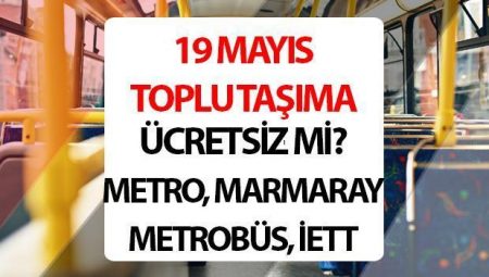 19 Mayıs toplu taşıma fiyatsız mi 2025? 19 Mayıs’ta Metrobüs, Metro, Marmaray, İETT otobüsleri fiyatsız mi, parasız mı olacak?