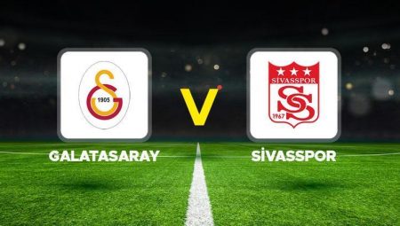 Canlı Anlatım: Galatasaray Sivasspor (Süper lig maçı)