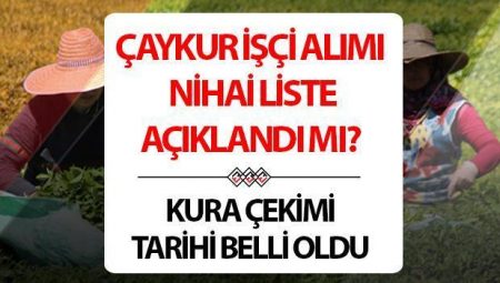 ÇAYKUR emekçi alımı 2025 en son liste açıklandı mı? | ÇAYKUR 1500 emekçi alımı kura çekimi ne vakit, kura sonuçları açıklandı mı? Müracaatlar sona erdi… İşte ÇAYKUR mevsimlik personel alımı kura tarihi!