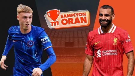 Chelsea’nin konuğu şampiyon Liverpool! Maçın heyecanı Şampiyon Oranlar ile Misli’de