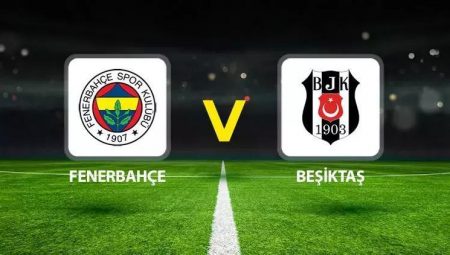 Derbi saat kaçta? Fenerbahçe Beşiktaş maçı ne vakit, hangi kanalda? Mümkün 11’ler