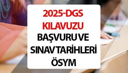 DGS MÜRACAAT FİYATI VE TARİHLERİ 2025 || DGS müracaat kılavuzu yayımlandı mı, DGS sınavı ne vakit 2025?