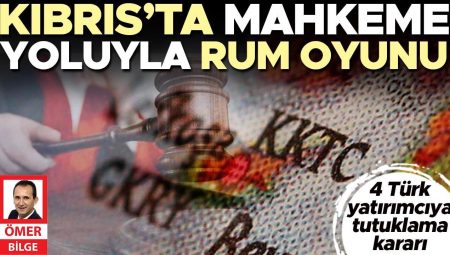 Kıbrıs’ta mahkeme yoluyla Rum oyunu