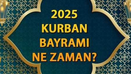 KURBAN BAYRAMI 2025 TARİHİ || Kurban Bayramı ve Arefe / Arife günü ne vakit? Diyanet Dini Günler Takvimi: 10 – 11 – 12 – 13 Zilhicce Kurban Bayramı birinci ikinci üçüncü ve dördüncü gün tarihi