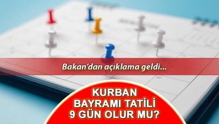 KURBAN BAYRAMI TATİLİ 9 GÜN OLACAK MI? Son dakika: Bakan Ersoy’dan yanıt geldi! 2025 Kurban Bayramı ne vakit, hangi gün başlayacak? Kurban Bayramı tatili 9 gün mü oldu?