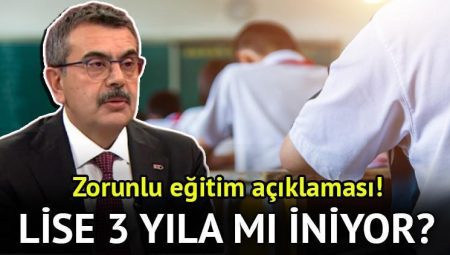 Liselerde eğitim 3 yıla mı iniyor? Lise mecburî eğitim müddeti düşecek mi, kaç yıl olacak, liseler 3 sene mi olacak? Bakan Tekin önemli açıklamalarda bulundu!