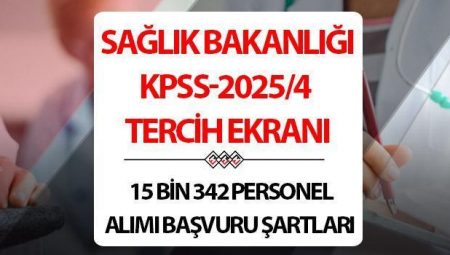 SAĞLIK BAKANLIĞI KPSS-2025/4 TERCİH EKRANI | Sıhhat Bakanlığı 15 bin 342 işçi alımı tercihleri ne vakit bitecek, sonuç tarihi aşikâr oldu mu? Hemşire, büro personeli, sağlık teknikeri müracaat koşulları neler? ÖSYM.gov.tr tercih tarihi!