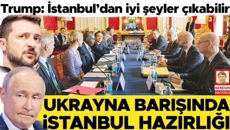 Ukrayna barışında İstanbul hazırlığı