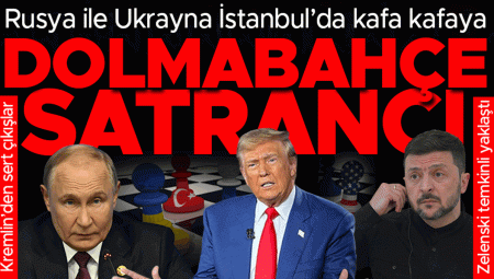 Ukrayna savaşında Dolmabahçe satrancı