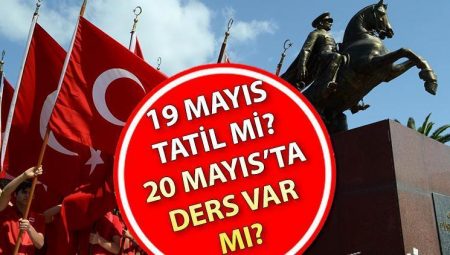 YARIN RESMİ TATİL Mİ, 19 MAYIS’TA DEVLET DAİRELİ AÇIK MI? Gençlik ve Spor Bayramı heyecanı başlıyor! 19 ve 20 Mayıs’ta üniversiteler ve okullar (İlkokul – Ortaokul – Lise) tatil mi, ders var mı?