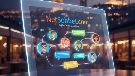 NetSohbet ile Bedava ve Güvenli Yeni Nesil Sohbet Deneyimi