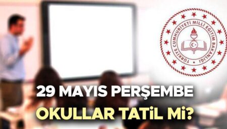 29 MAYIS İSTANBUL’DA OKULLAR TATİL Mİ 2025? | 29 Mayıs ne günü, resmi tatil mi, ders var mı? İşte tatil bilgisi!